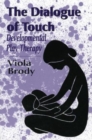 Dialogue of Touch : Developmental Play Therapy - Book