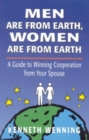 Men are from Earth, Women are from Earth : A Guide to Winning Cooperation from Your Spouse - Book