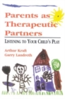Parents as Therapeutic Partners : Are You Listening to Your Child's Play? - Book