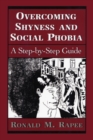 Overcoming Shyness and Social Phobia : A Step-by-Step Guide - Book