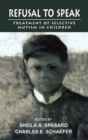 Refusal to Speak : Treatment of Selective Mutism in Children - Book