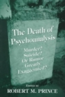 The death of psychoanalysis : murder? suicide? or rumor greatly exaggerated? - Book