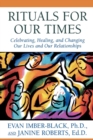 Rituals for Our Times : Celebrating, Healing, and Changing Our Lives and Our Relationships - Book