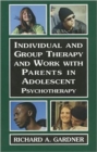 Individual and Group Therapy and Work with Parents in Adolescent Psychotherapy : Psychotherapy with Adolescents - Book