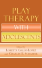 Play Therapy with Adolescents - Book