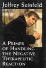 A Primer of Handling the Negative Therapeutic Reaction - Book