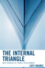 The Internal Triangle : New Theories of Female Development - Book