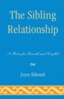 The Sibling Relationship : A Force for Growth and Conflict - Book