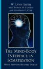 The Mind-Body Interface in Somatization : When Symptom Becomes Disease - Book
