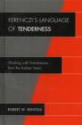 Ferenczi's Language of Tenderness : Working with Disturbances from the Earliest Years - Book