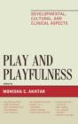 Play and Playfulness : Developmental, Cultural, and Clinical Aspects - Book