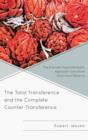 The Total Transference and the Complete Counter-Transference : The Kleinian Psychoanalytic Approach with More Disturbed Patients - Book