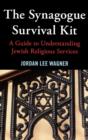 The Synagogue Survival Kit : A Guide to Understanding Jewish Religious Services - Book
