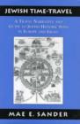 Jewish Time-Travel : A Travel Narrative and Guide to Jewish Historic Sites in Europe and Israel - Book