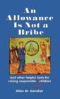An Allowance Is Not a Bribe : And Other Helpful Hints for Raising Responsible Jewish Children - Book