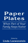 Paper Plates : When Part of Your Family Keeps Kosher - Book