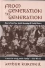 From Generation to Generation : How to Trace Your Jewish Genealogy and Family History - Book