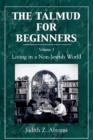 The Talmud for Beginners : Living in a Non-Jewish World - Book