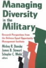 Managing Diversity in the Military : Research Perspectives from the Defense Equal Opportunity Management Institute - Book