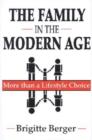 The Family in the Modern Age : More Than a Lifestyle Choice - Book