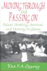 Moving Through and Passing On : Fulani Mobility, Survival and Identity in Ghana - Book