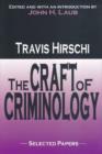 The Craft of Criminology : Selected Papers - Book