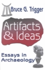 Artifacts and Ideas : Essays in Archaeology - Book