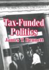 Tax-funded Politics - Book