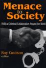 Menace to Society : Political-criminal Collaboration Around the World - Book