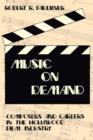 Music on Demand : Composers and Careers in the Hollywood Film Industry - Book
