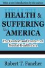 Health and Suffering in America : The Context and Content of Mental Health Care - Book