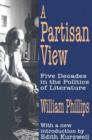 A Partisan View : Five Decades in the Politics of Literature - Book