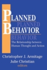 Planned Behavior : The Relationship between Human Thought and Action - Book