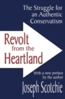 Revolt from the Heartland : The Struggle for an Authentic Conservatism - Book