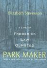 Park Maker : Life of Frederick Law Olmsted - Book