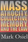 Mass Atrocity, Collective Memory, and the Law - Book