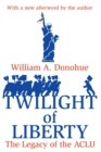 Twilight of Liberty : Legacy of the ACLU - Book