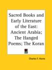 Sacred Books and Early Literature of the East : Ancient Arabia; the Hanged Poems; the Koran - Book
