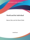 The World and the Individual : Nature, Man and the Moral Order - Book