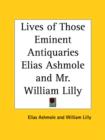 Lives of Those Eminent Antiquaries Elias Ashmole and Mr. William Lilly (1774) - Book