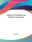Influence of Buddhism on Primitive Christianity (1893) - Book
