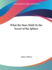 What the Stars Held or the Secret of the Sphinx - Book
