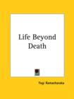 Life Beyond Death (1912) - Book