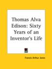 Thomas Alva Edison: Sixty Years of an Inventor's Life (1907) - Book