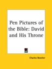 Pen Pictures of the Bible: David and His Throne (1855) : David & His Throne - Book