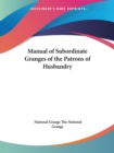 Manual of Subordinate Granges of the Patrons of Husbandry (1929) - Book