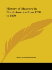 History of Masonry in North America from 1730 to 1800 (1888) - Book