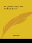 St. Ignatius Loyola and the Early Jesuits (1891) - Book