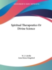 Spiritual Therapeutics or Divine Science (1890) - Book