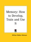 Memory : How to Develop, Train and Use it (1912) - Book